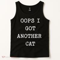 Sarcastic Quote Saying Gift Oops I Got Another Cat Mom Tank Top thumb 2