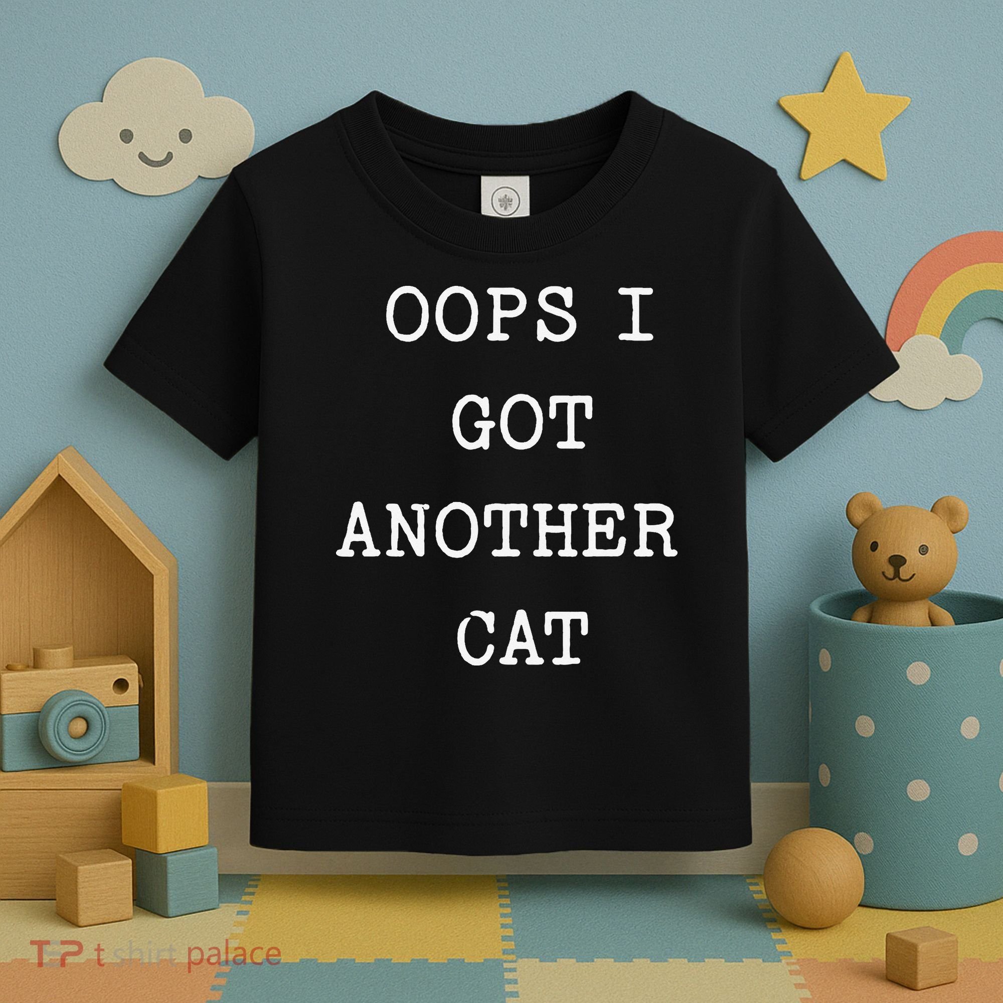 Sarcastic Quote Saying Gift Oops I Got Another Cat Mom Toddler T-Shirt