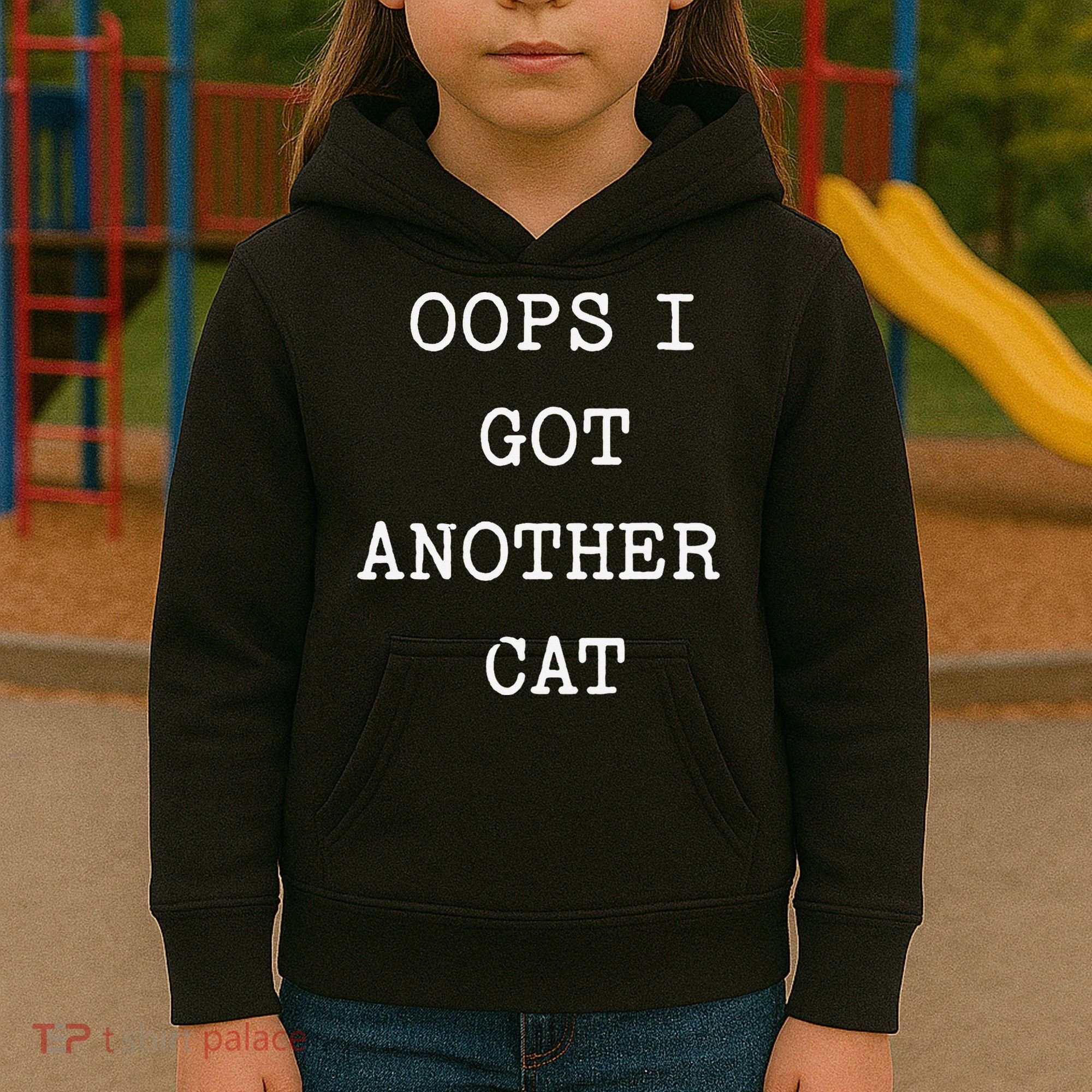 Sarcastic Quote Saying Gift Oops I Got Another Cat Mom Kids Hoodie