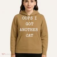 Sarcastic Quote Saying Gift Oops I Got Another Cat Mom Hoodie thumb 5