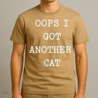 Sarcastic Quote Saying Gift Oops I Got Another Cat Mom T-Shirt thumb 3