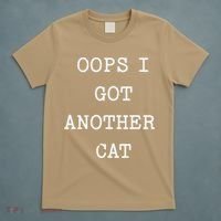 Sarcastic Quote Saying Gift Oops I Got Another Cat Mom T-Shirt thumb 5