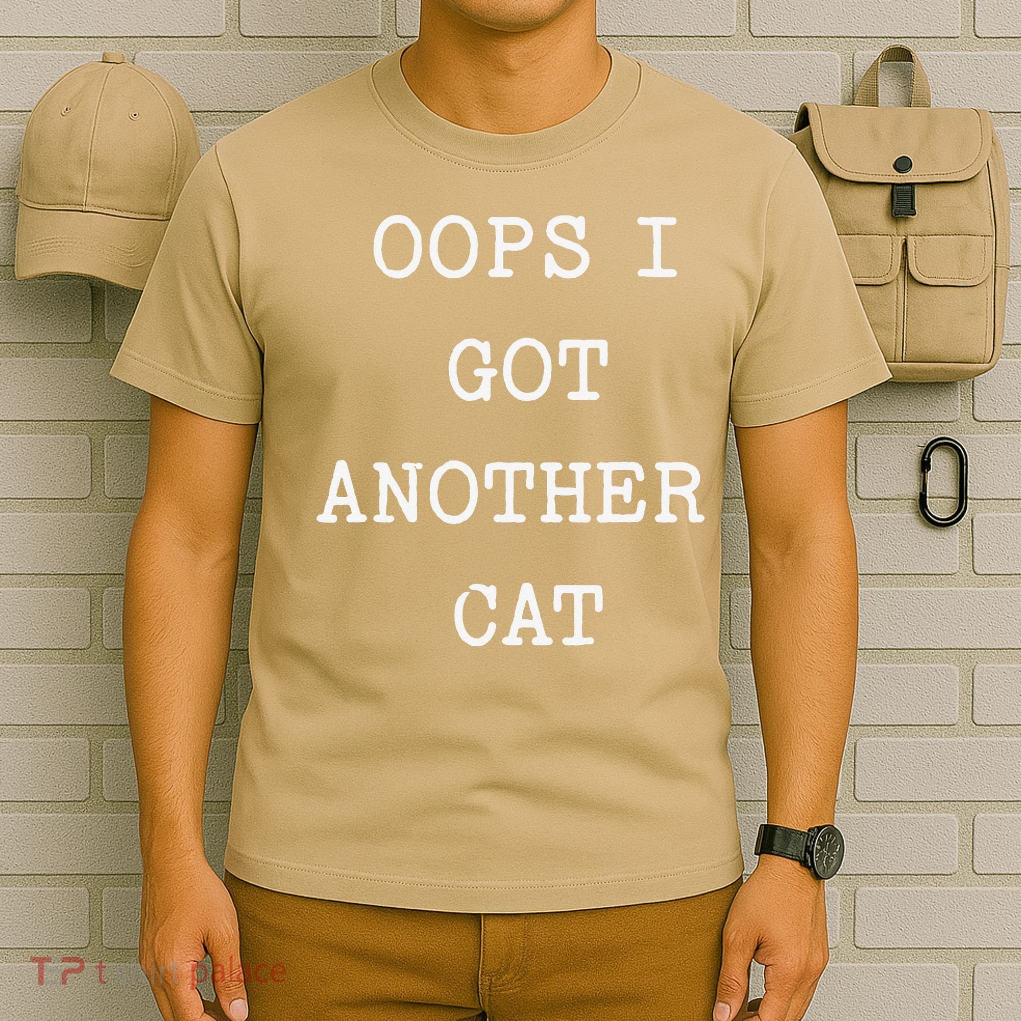 Sarcastic Quote Saying Gift Oops I Got Another Cat Mom T-Shirt