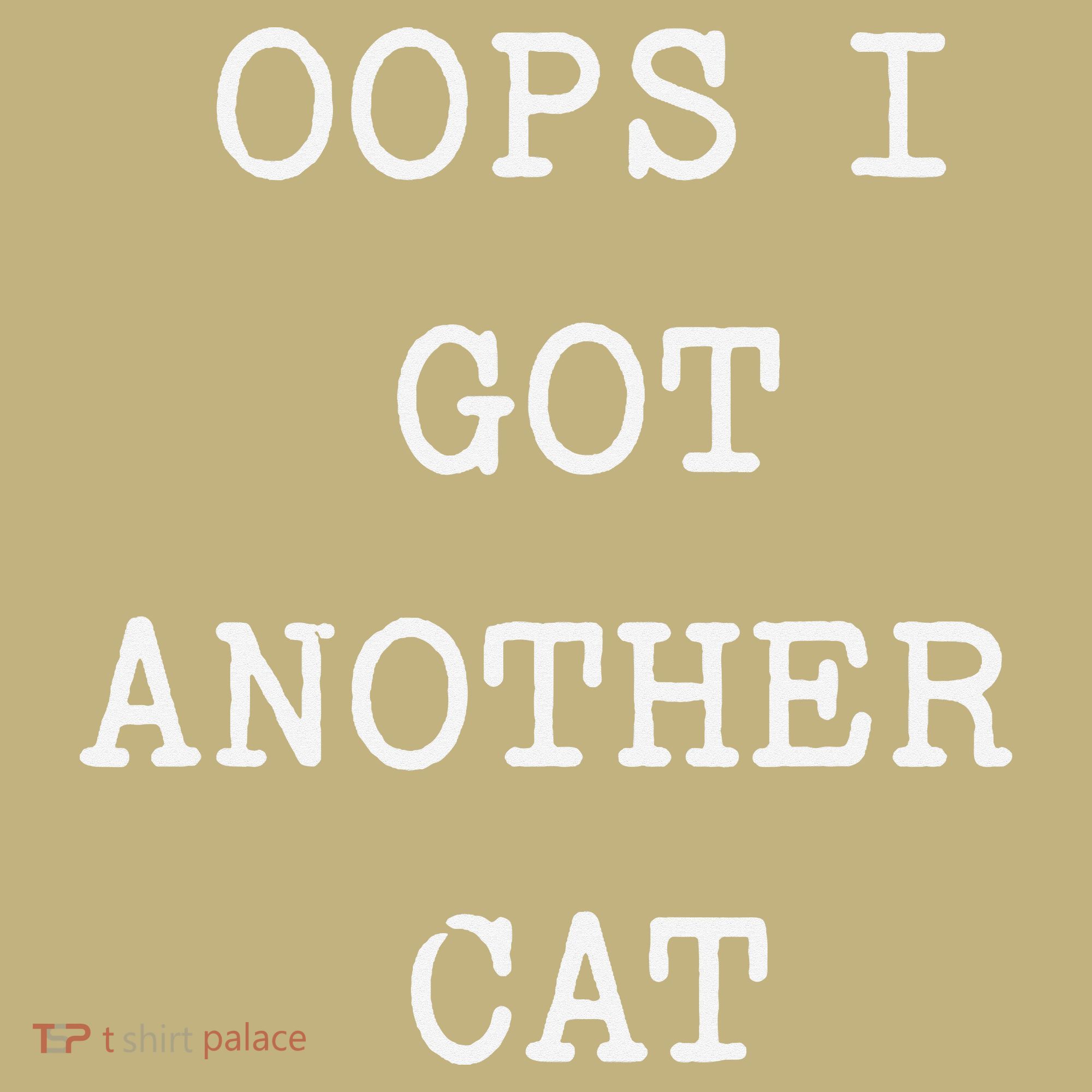Sarcastic Quote Saying Gift Oops I Got Another Cat Mom Mousepad