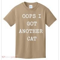 Sarcastic Quote Saying Gift Oops I Got Another Cat Mom Kids T-Shirt thumb 0