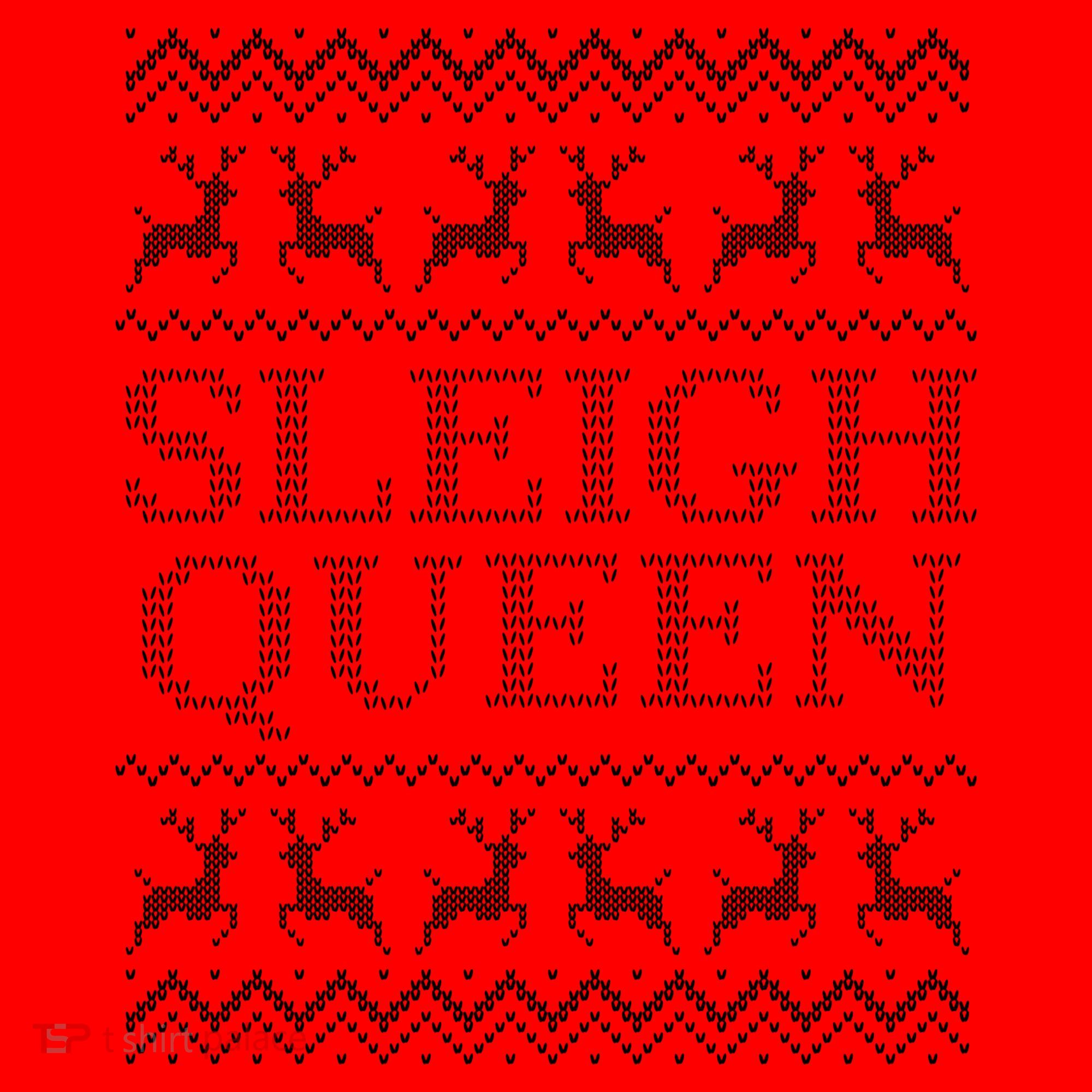 Sleigh Queen Ugly Christmas Sweater Funny Santa Hat
