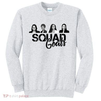 Squad Goals Tlaib Ocasio Cortez Pressley House Sweatshirt