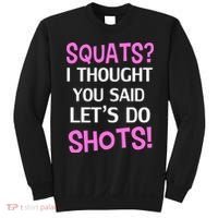 Squats? I Thought You Said Shots! Sweatshirt thumb 0