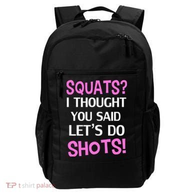 Squats? I Thought You Said Shots! Backpack