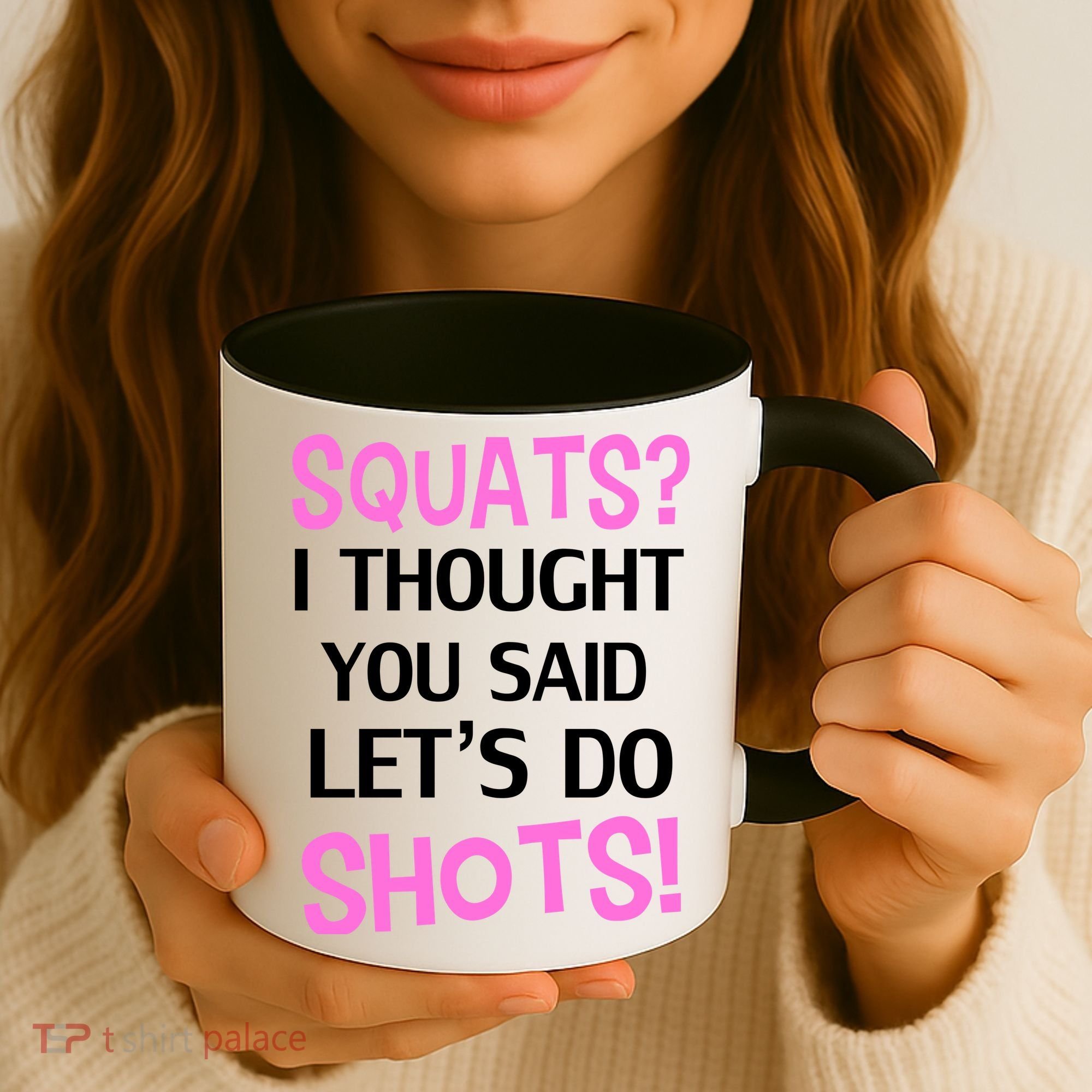Squats? I Thought You Said Shots! Coffee Mug