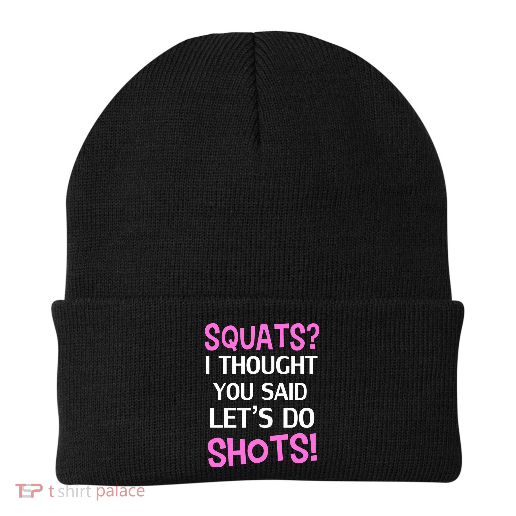 Squats? I Thought You Said Shots! Beanie