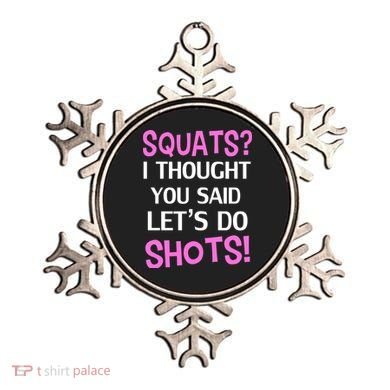 Squats? I Thought You Said Shots! Ornament