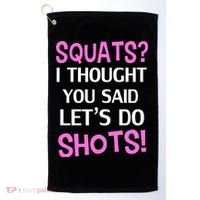 Squats? I Thought You Said Shots! Golf Towel thumb 0