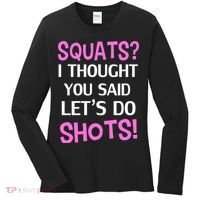 Squats? I Thought You Said Shots! Women's Long Sleeve Shirt thumb 0