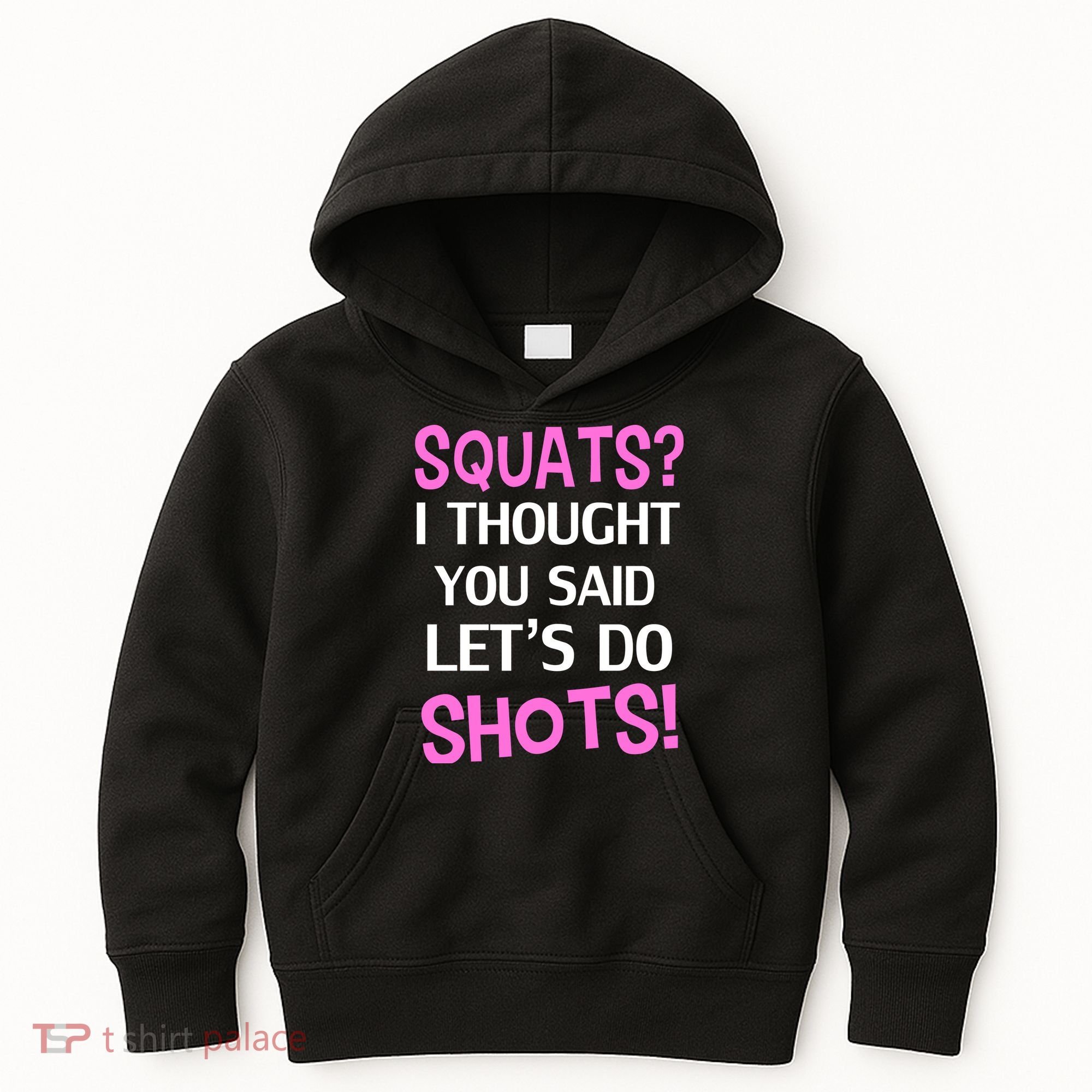 Squats? I Thought You Said Shots! Kids Hoodie