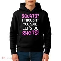 Squats? I Thought You Said Shots! Kids Hoodie thumb 4