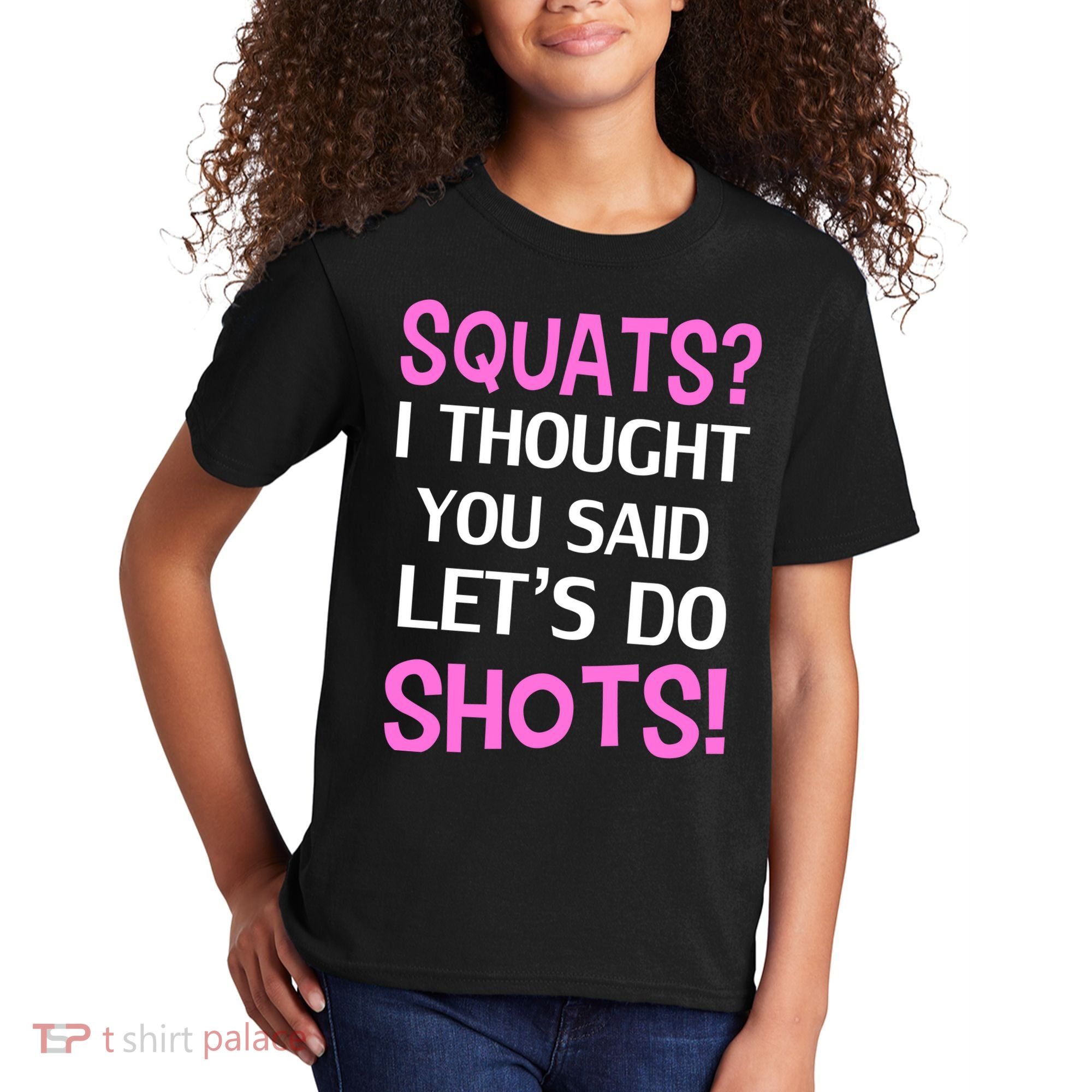 Squats? I Thought You Said Shots! Kids T-Shirt