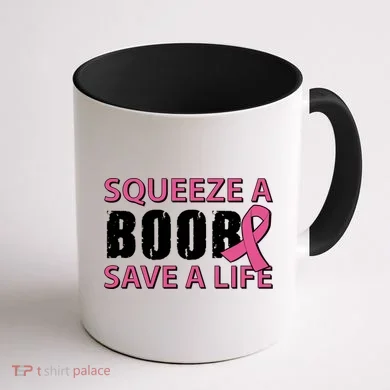 Squeeze A Boob Save A Life Coffee Mug back