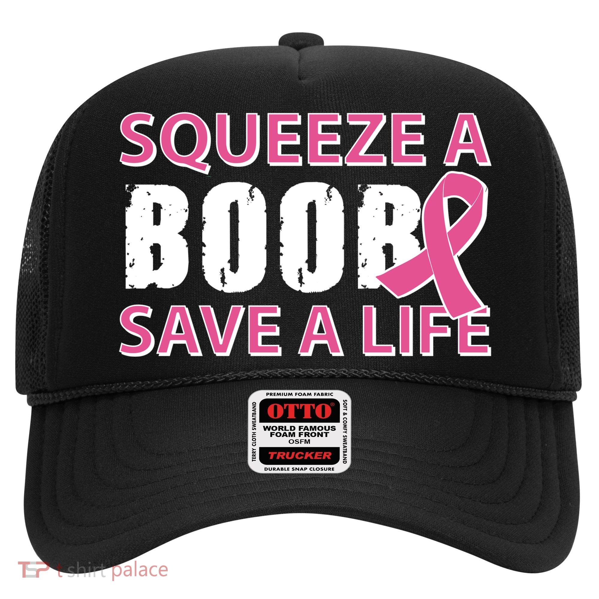 Squeeze A Boob Save A Life Hat