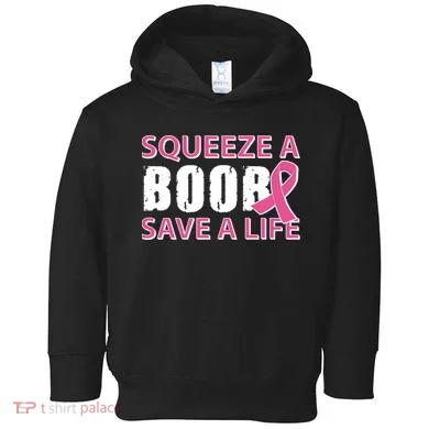 Squeeze A Boob Save A Life Toddler Hoodie