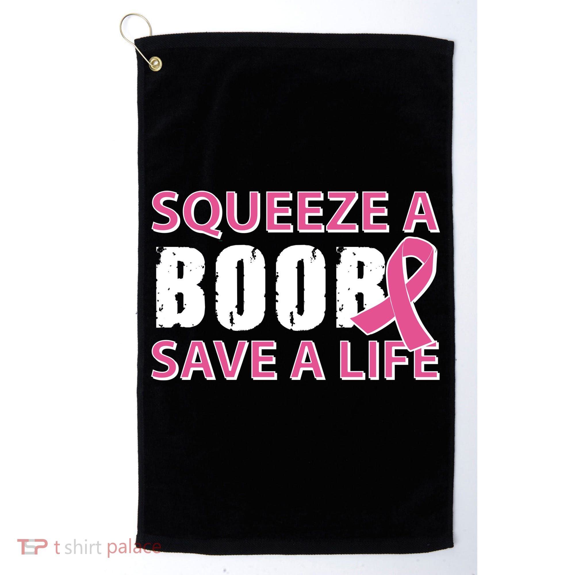 Squeeze A Boob Save A Life Golf Towel