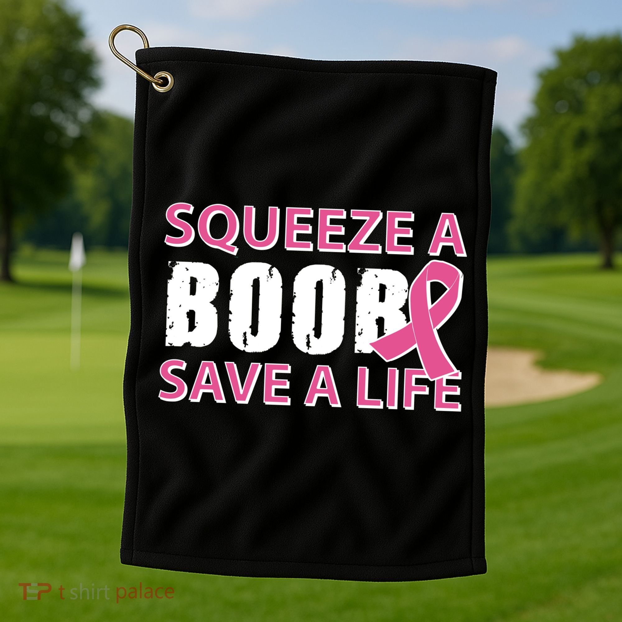 Squeeze A Boob Save A Life Golf Towel