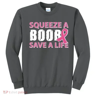 Squeeze A Boob Save A Life Sweatshirt