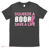 Squeeze A Boob Save A Life T-Shirt thumb 0
