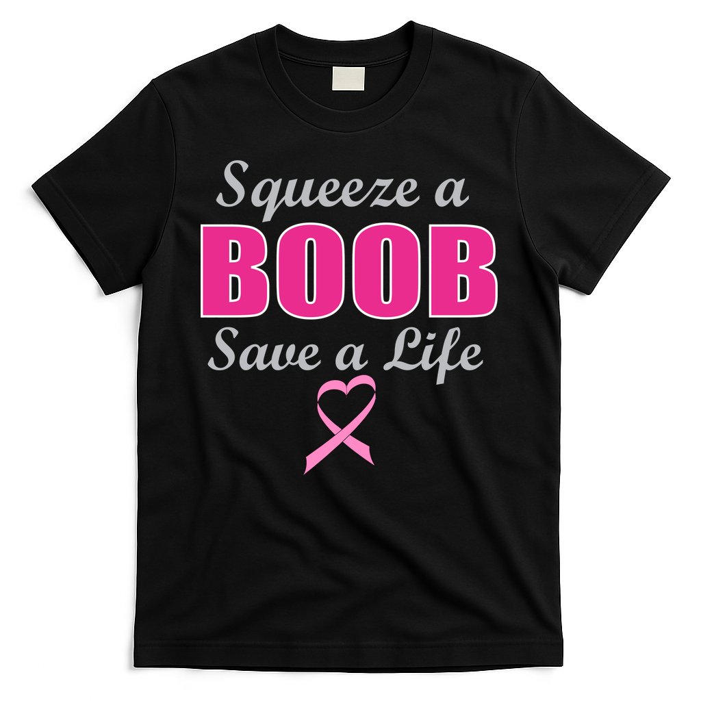 Squeeze A Boob Save A Life Breast Cancer T-Shirt
