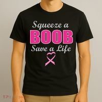Squeeze A Boob Save A Life Breast Cancer T-Shirt thumb 3