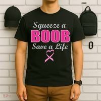 Squeeze A Boob Save A Life Breast Cancer T-Shirt thumb 6