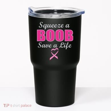 Squeeze A Boob Save A Life Breast Cancer Tumbler