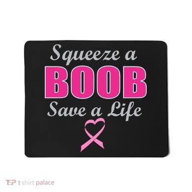 Squeeze A Boob Save A Life Breast Cancer Mousepad