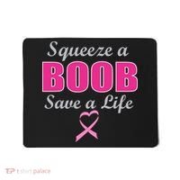 Squeeze A Boob Save A Life Breast Cancer Mousepad thumb 0