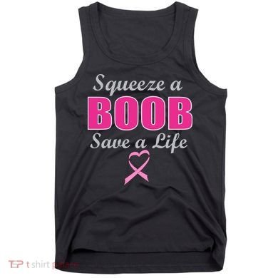 Squeeze A Boob Save A Life Breast Cancer Tank Top