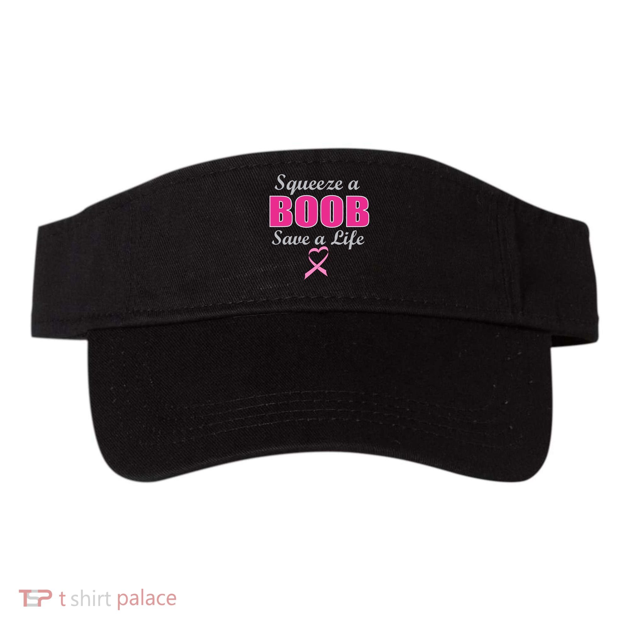 Squeeze A Boob Save A Life Breast Cancer Visor