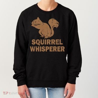 Squirrel Whisperer Women's Sweatshirt