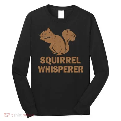 Squirrel Whisperer Long Sleeve Shirt
