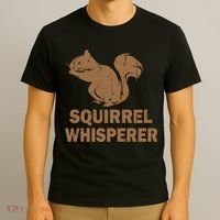 Squirrel Whisperer T-Shirt thumb 3