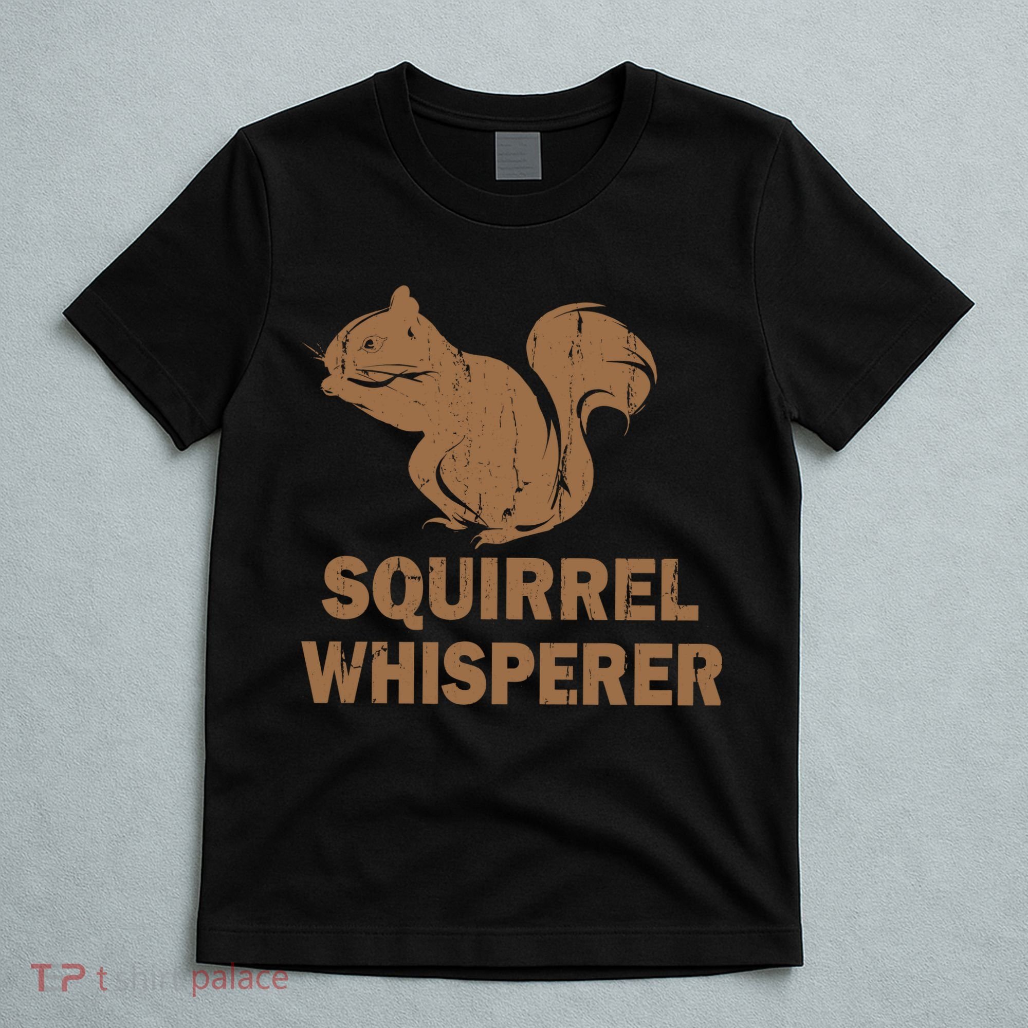 Squirrel Whisperer T-Shirt