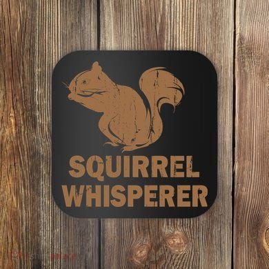 Squirrel Whisperer Coaster