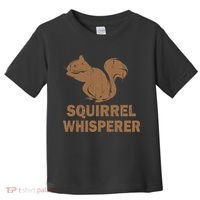 Squirrel Whisperer Toddler T-Shirt thumb 0