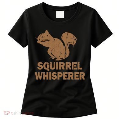 Squirrel Whisperer Women's T-Shirt