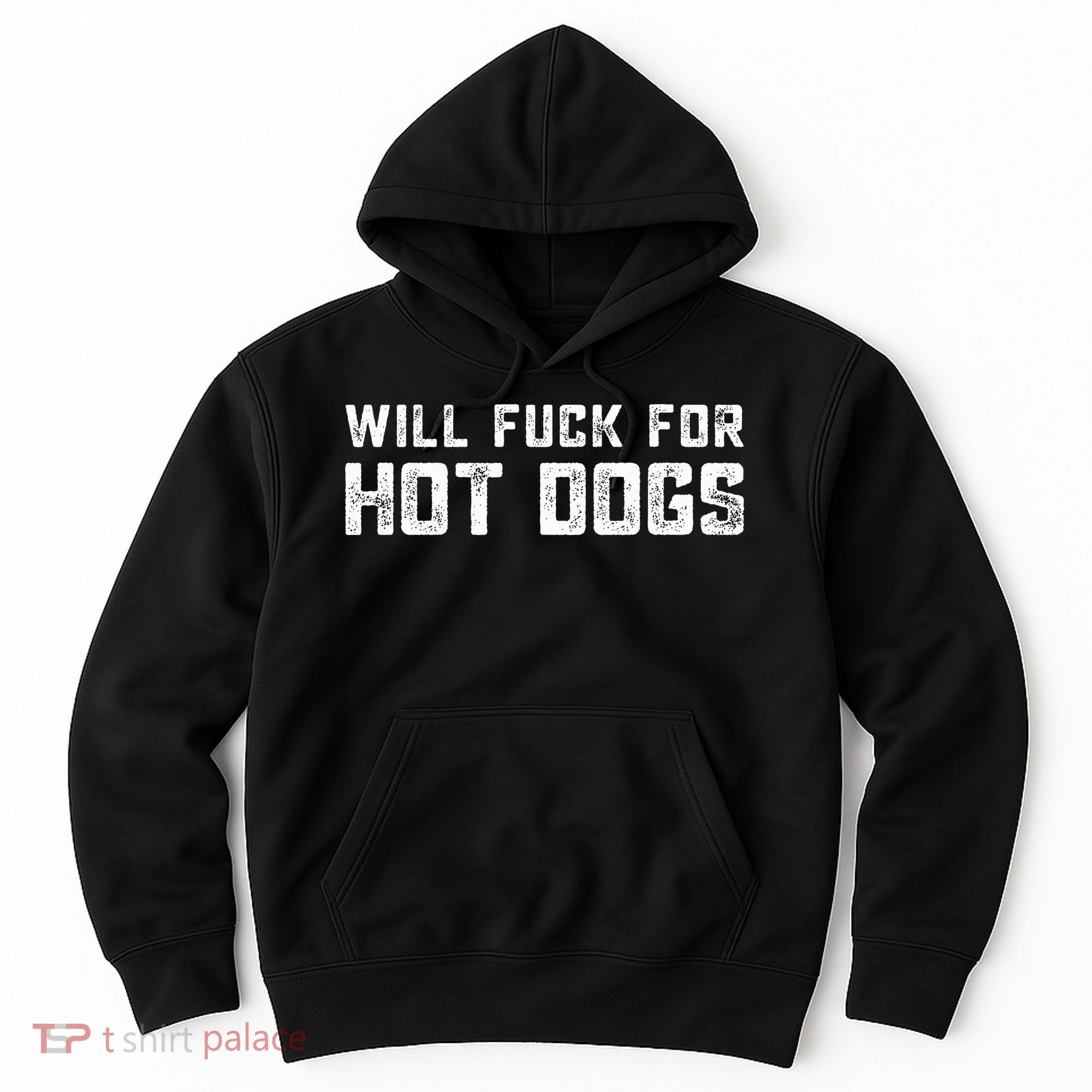 Saying Quote Will Fck For Hot Dogs Hoodie