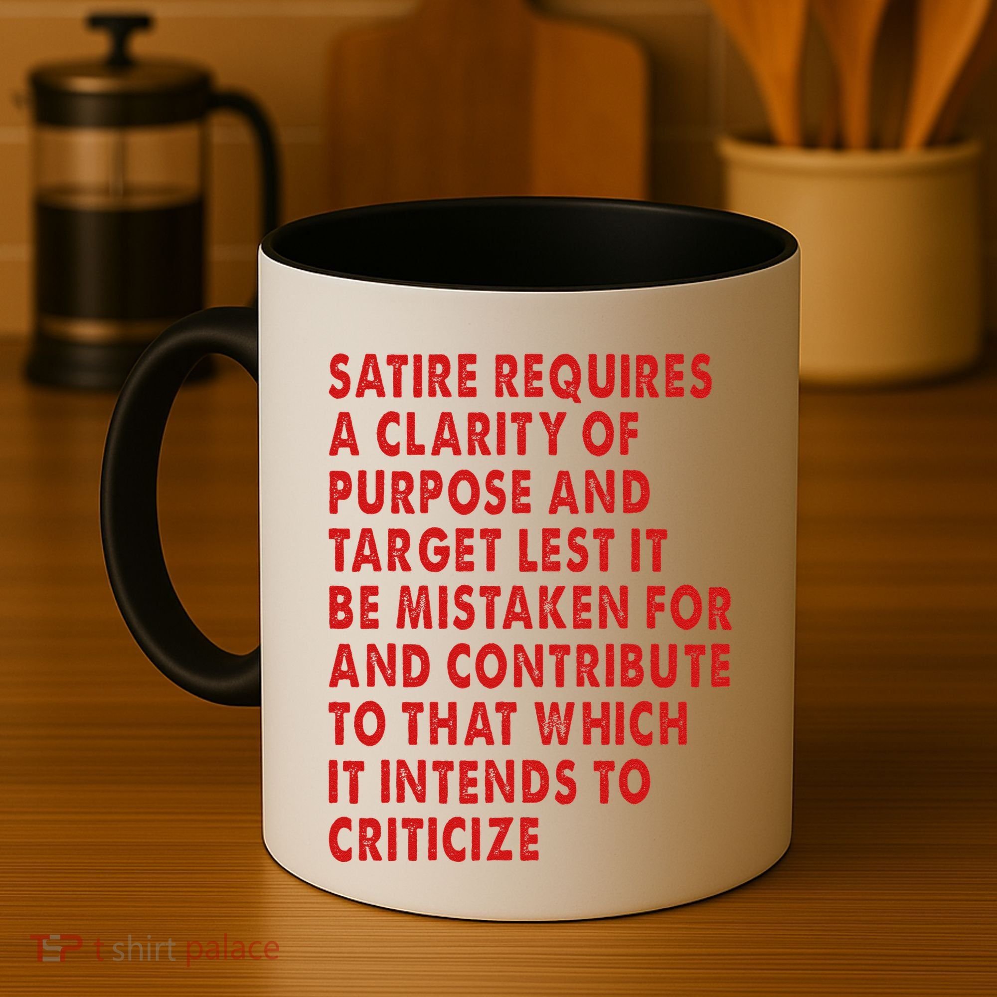 Satire Requires A Clarity Of Purpose And Target Coffee Mug