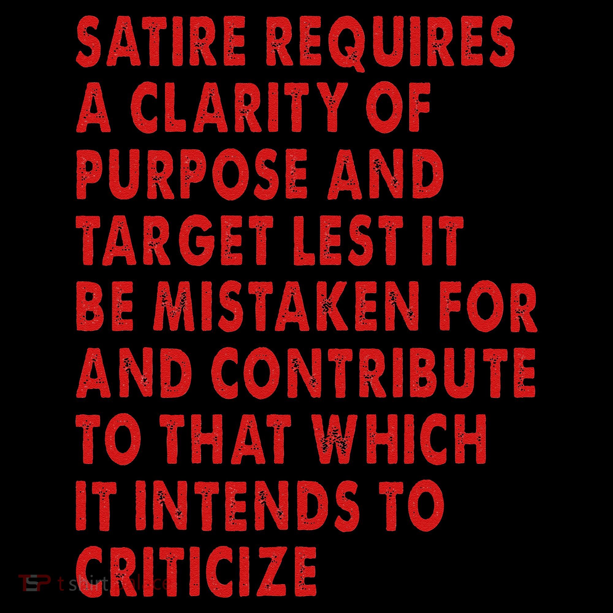 Satire Requires A Clarity Of Purpose And Target Coffee Mug