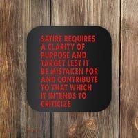 Satire Requires A Clarity Of Purpose And Target Coaster thumb 0