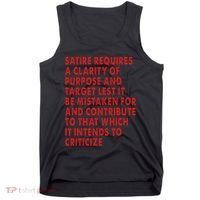 Satire Requires A Clarity Of Purpose And Target Tank Top thumb 0