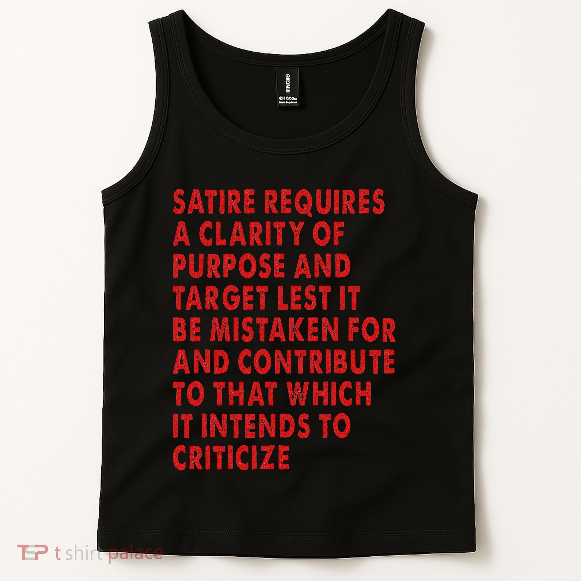 Satire Requires A Clarity Of Purpose And Target Tank Top