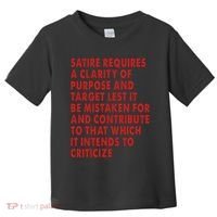 Satire Requires A Clarity Of Purpose And Target Toddler T-Shirt thumb 0